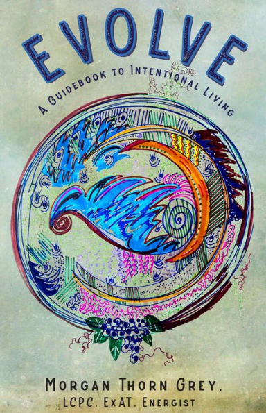 Evolve: A Guidebook to Intentional Living