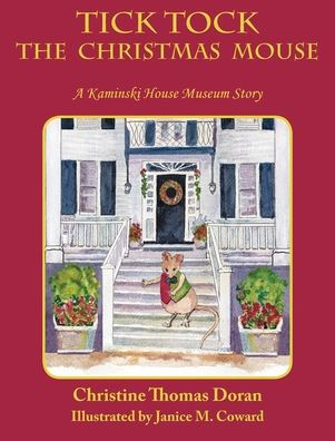 Tick Tock The Christmas Mouse: A Kaminski House Museum Story