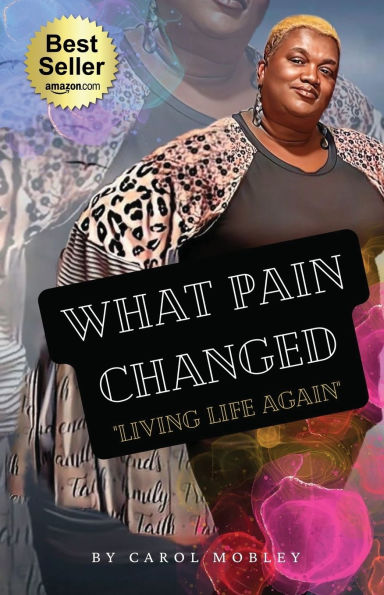 What Pain Changed: Living Life Again