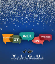 Title: Putting It All In Words, Author: Y.L.G.U.