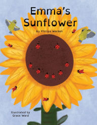 Title: Emma's Sunflower, Author: Phillipa Warden