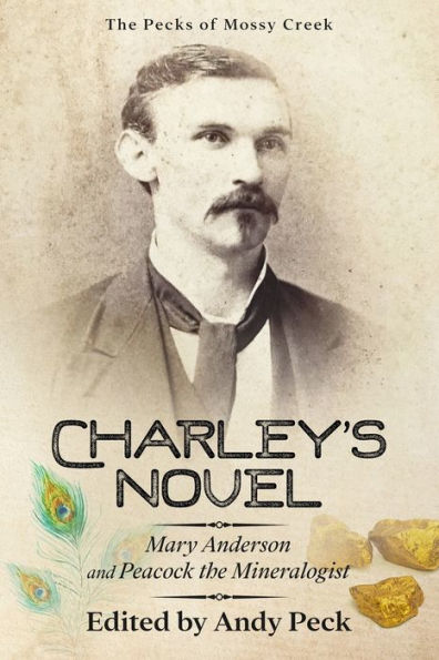 Charley's Novel: Mary Anderson and Peacock The Mineralogist, Bad Luck of a Young Southern Girl