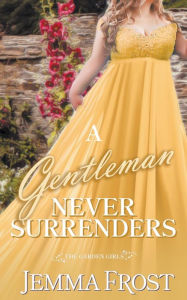 Title: A Gentleman Never Surrenders, Author: Jemma Frost