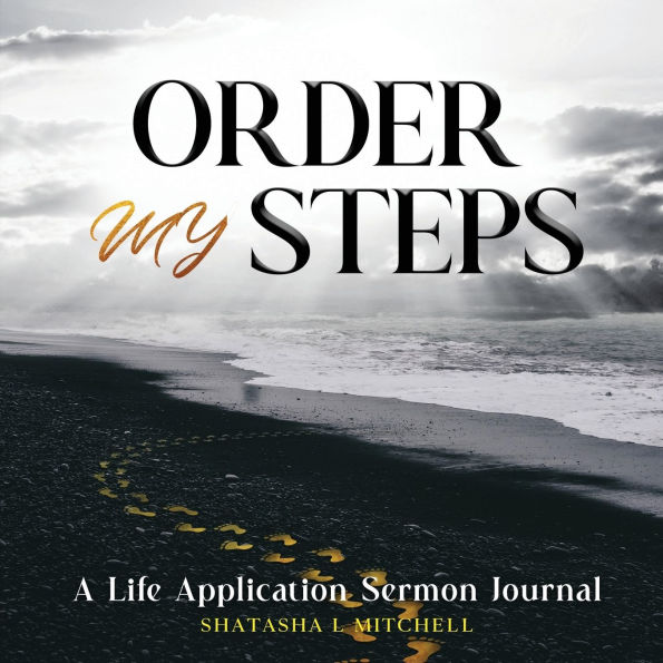 Order My Steps: A Life Application Sermon Journal