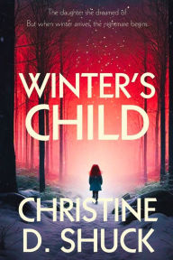 Title: Winter's Child, Author: Christine D Shuck