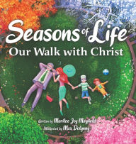 Title: Seasons of Life: Our Walk with Christ, Author: Marilee Mayfield