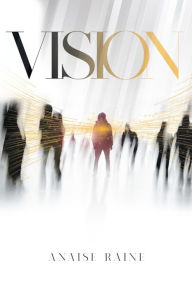 Title: Vision, Author: Anaise Raine