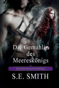 Title: Die Gemahlin des Meereskï¿½nigs, Author: S. E. Smith