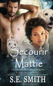 Title: Secourir Mattie: Une Nouvelle des Seigneurs de Kassis, Author: S. E. Smith