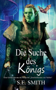 Title: Die Suche des Kï¿½nigs, Author: S. E. Smith