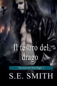 Title: Il tesoro del drago: Una storia dei Sette Regni, 1, Author: S. E. Smith