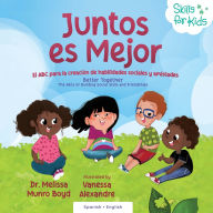 Title: Better Together (Spanish Translation) Juntos es Mejor: El ABC para la creaciï¿½n de habilidades sociales y amistades, Author: Melissa Boyd
