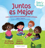 Title: Better Together (Spanish Translation) Juntos es Mejor: Juntos es Mejor: El ABC para la creaciï¿½n de habilidades sociales y amistades, Author: Melissa Boyd