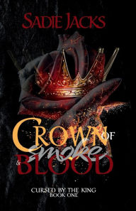Title: Crown of Smoke and Blood: A Cursed Fae Paranormal Romance, Author: Sadie Jacks
