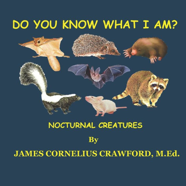 DO YOU KNOW WHAT I AM?: NOCTURNAL- CREATURES OF THE NIGHT