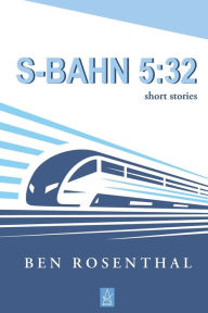 Title: S-BAHN 5: 32: Short Stories, Author: Ben Rosenthal