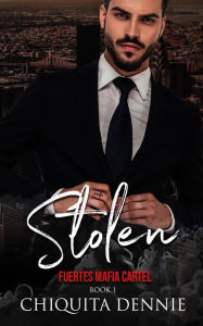 Title: Stolen: A Possessive Forbidden Dark Italian Mafia Romance, Author: Chiquita Dennie