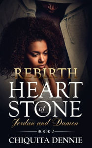 Rebirth: Heart of Stone Jordan and Damon Book 2: A Widow Single Dad Billionaire Romance