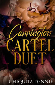 Title: Carrington Cartel Duet: Alternate Cover Print Edition, Author: Chiquita Dennie