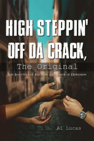 Title: High Steppin off da Crack, the Original: The Isometrics of Isolation and Power of Depression, Author: Al Lucas