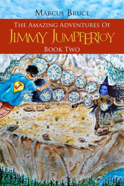 The Amazing Adventures of Jimmy Jumpferjoy: Book Two