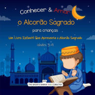 Title: Conhecer & Amar o Alcorão Sagrado: Um Livro Infantil Que Apresenta o Alcorão Sagrado, Author: The Sincere Seeker Collection