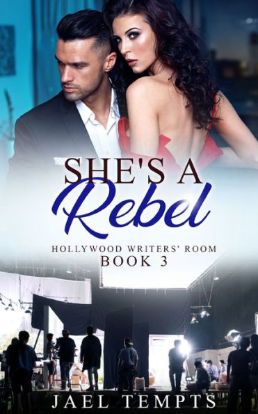 She's a Rebel: Hollywood Writers' Room Book Three