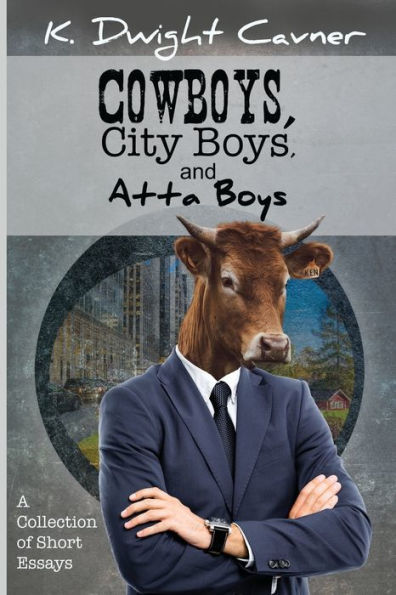 Cowboys, City Boys, and Atta Boys: A Collection of Short Essays