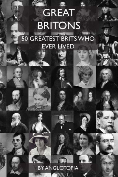 Great Britons: Top 50 Greatest Brits Who Ever Lived