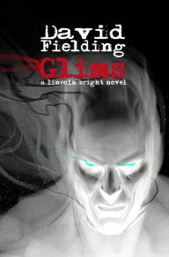 Title: Glims: A Lincoln Bright Novel, Author: David J. Fielding