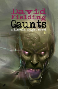 Title: Gaunts: A Lincoln Bright Story, Author: David J. Fielding