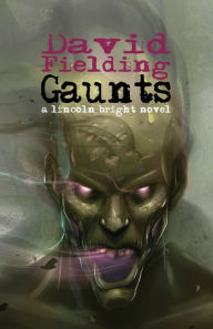 Title: Gaunts: A Lincoln Bright Story, Author: David J. Fielding