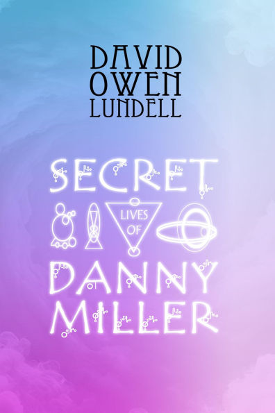 The Secret Lives of Danny Miller