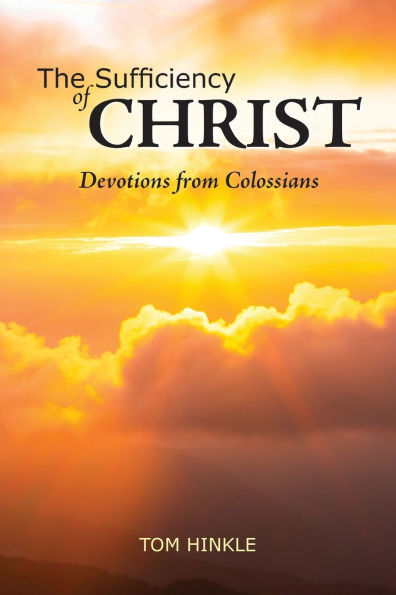 The Sufficiency of Christ: Devotions from Colossians