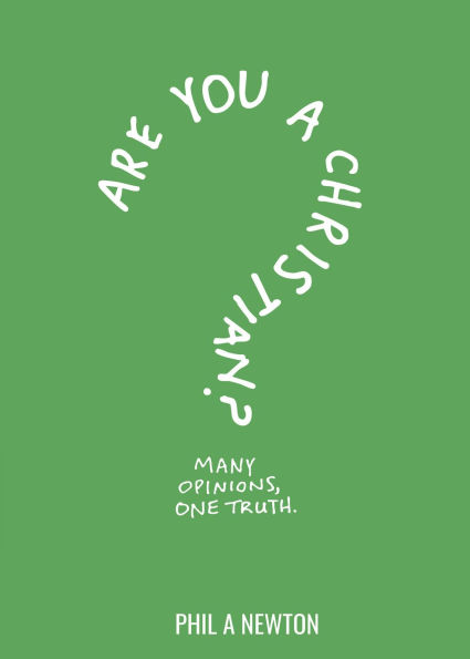 Are You a Christian?: Many Opinions, One Truth