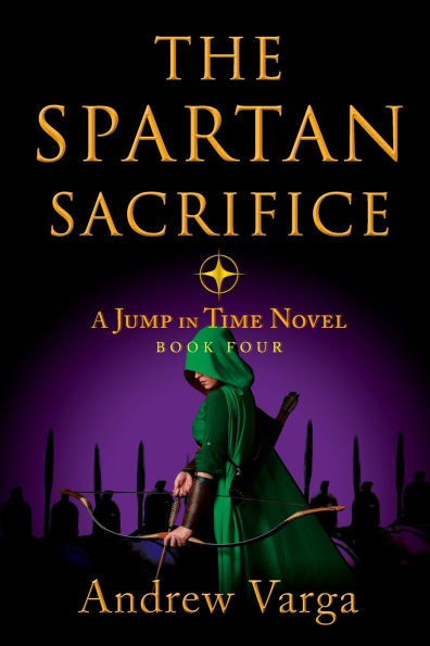 The Spartan Sacrifice: A Jump in Time Novel, Book Four