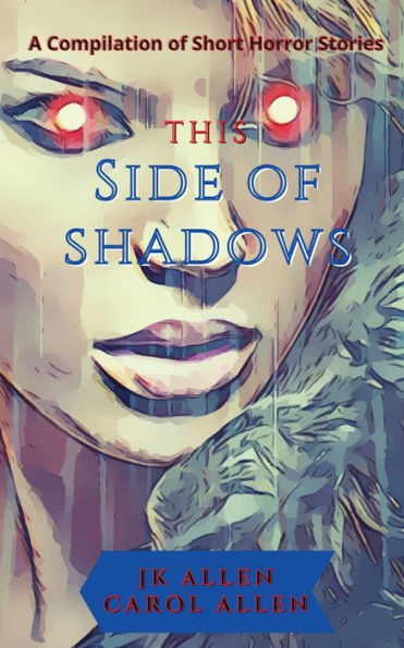 This Side of Shadows: A Compilation Horror Shorts