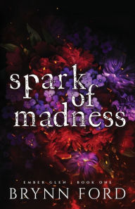 Title: Spark of Madness, Author: Brynn Ford