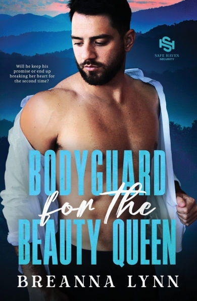 Bodyguard for the Beauty Queen: A Former Military, Second Chance Romantic Suspense