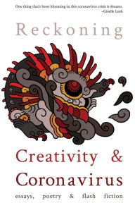 Title: Reckoning: Creativity and Coronavirus, Author: Michael J DeLuca