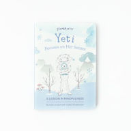 Title: Yeti Focuses on Her Senses: A Lesson in Mindfulness, Author: Kelly Oriard
