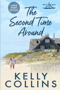 Title: The Second Time Around LARGE PRINT, Author: Kelly Collins