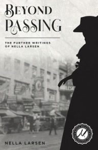 Ebook free download german Beyond Passing: The Further Writings of Nella Larsen
