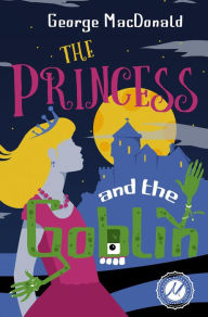 Title: The Princess and the Goblin, Author: George MacDonald