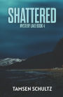 Shattered