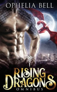 Title: Rising Dragons Omnibus, Author: Ophelia Bell