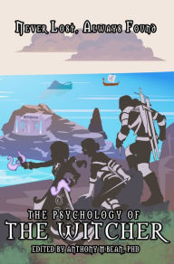 Free audio books free download mp3 The Psychology of the Witcher: Never Lost, Always Found