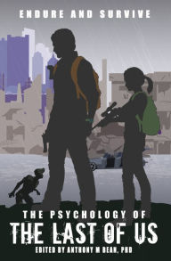 Ebooks greek free download The Psychology of the Last of Us: Endure and Survive PDF CHM (English literature) by Anthony Bean PhD 9781955406291