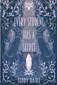 Title: Every Student Has a Secret, Author: Teddy Baire