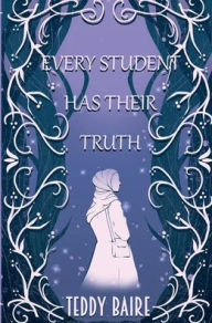 Title: Every Student has their Truth, Author: Teddy Baire